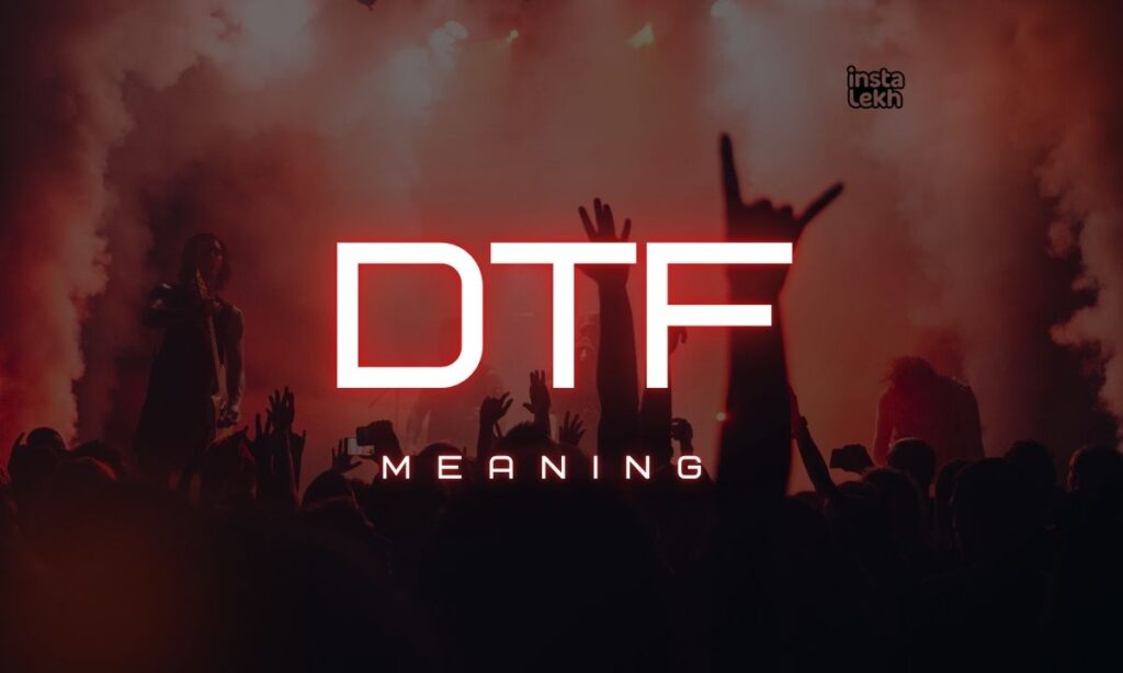DTF Meaning