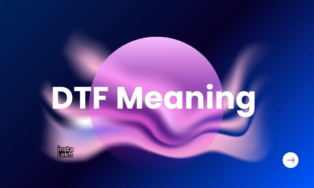 DTF Meaning 
