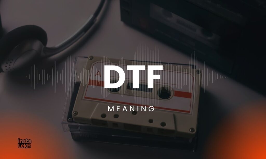 DTF Meaning
