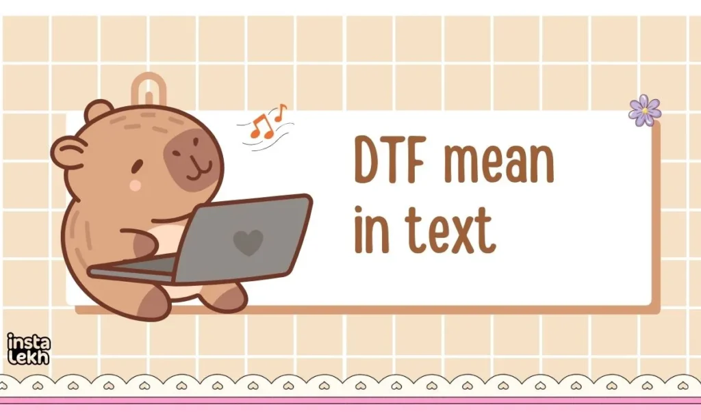 What is DTF Meaning 